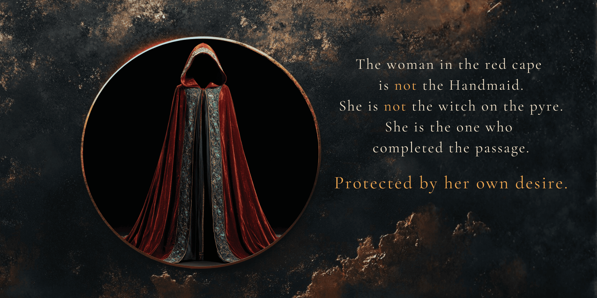A luminous red hooded cape with ornate green trim, standing empty and upright in a mirror within a golden circle against a dark, textured background. The cape has no wearer — it holds its own form. Text reads: "The woman in the red cape is not the Handmaid. She is not the witch on the pyre. She is the one who completed the passage. Protected by her own desire." From The Red Cape Revolution by Rebecka Eggers.